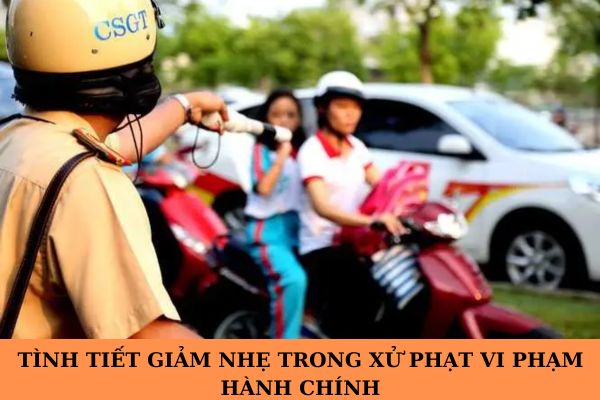 Trao đổi: Một số vướng mắc trong việc áp dụng tình tiết giảm nhẹ khi xử phạt vi phạm hành chính